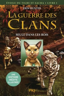 La guerre des clans - Etoile de Tigre et Sacha Tome 1 : seule dans les bois