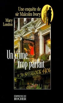 Un crime trop parfait - une enquete de sir malcolm ivory