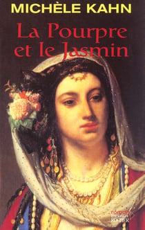 La pourpre et le jasmin - ou le roman de la reine esther