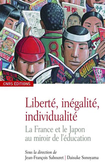 Liberté, inégalité, individualité - la France et le Japon au mirroir de l'éducation