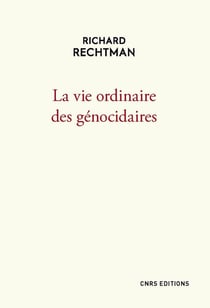 La vie ordinaire des génocidaires