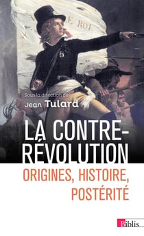La contre-révolution - origines, histoire, postérité