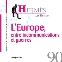 Hermès n.90 : l'Europe, d'incommunications à la guerre