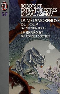 Robots et extra-terrestres - la métamorphose du loup - le renégat