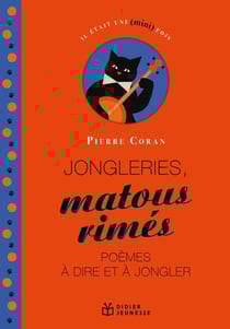 Jongleries, matous rimés : poèmes à dire et à jongler