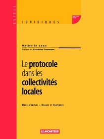 Le protocole dans les collectivités locales : Mode d'emploi - Usages et pratiques