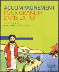Pour grandir dans la foi - guide accompagnement - 1ère étape ce2