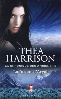 La chronique des anciens Tome 6 : la fureur d'Aryal