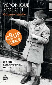Où passe l'aiguille - le destin extraordinaire de Tomi
