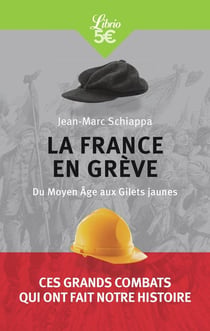 La France en grève - du Moyen âge aux Gilets jaunes