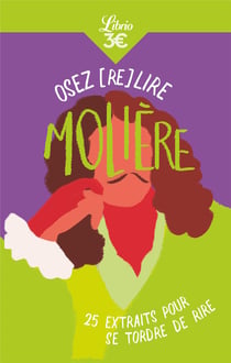 Osez (re)lire Molière - 25 extraits pour se tordre de rire