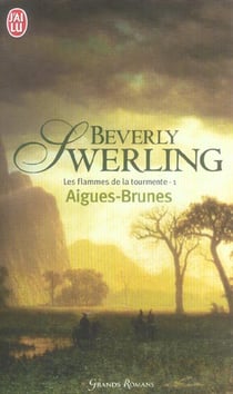 Les flammes de la tourmente t.1 - aigues-brunes