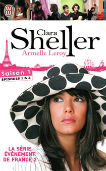 Clara Sheller saison 1 - épisodes t.1 et t.2 - la série événement de France 2