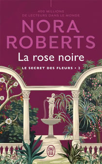 Le secret des fleurs Tome 2 : la rose noire