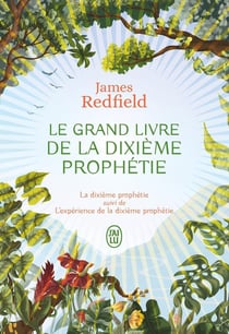 Le grand livre de la dixième prophétie : La dixième prophétie - L'expérience de la dixième prophétie
