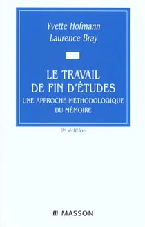 Le travail de fin d'etudes - une approche methodologique du memoire