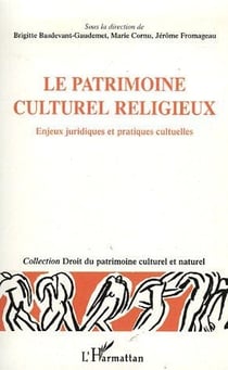 Le patrimoine culturel religieux - enjeux juridiques et pratiques culturelles