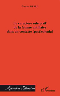 Caractère subversif de la femme antillaise dans un contexte (post)colonial