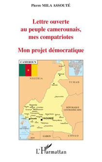 Lettre ouverte au peuple camerounais, mes compatriotes - mon projet démocratique