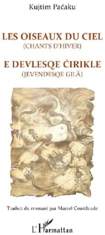 Les oiseaux du ciel (chants d'hiver) - e devlesque cirikle (jevendesqe gila)