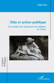 Sida et action publique - une analyse du changement de politiques en France