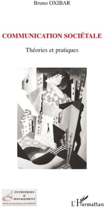 Communication sociétale - théories et pratiques