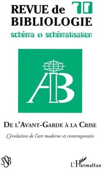 REVUE DE BIBLIOLOGIE n.70 : de l'avant-garde à la crise - l'évolution de l'art moderne et contemporain