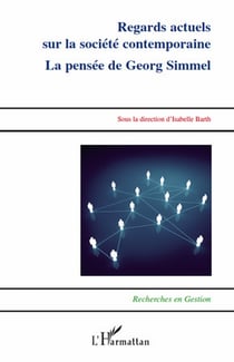 Regards actuels sur la société contemporaine - la pensée de Georg Simmel