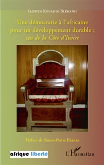 AFRIQUE LIBERTE : une démocratie à l'africaine pour un développement durable : cas de la Côte d'Ivoire
