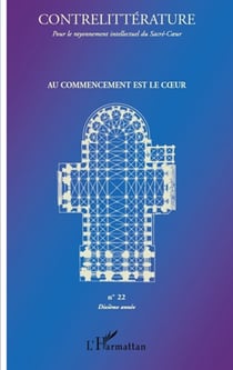 Contrelittérature Tome 22 - au commencement est le coeur