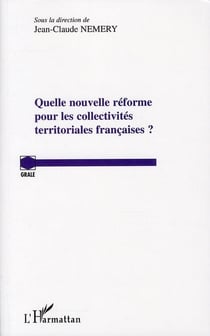 Quelle nouvelle réforme pour les collectivités territoriales françaises ?