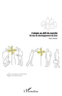 L'utopie au defi du marché - 50 ans de développement du cesi