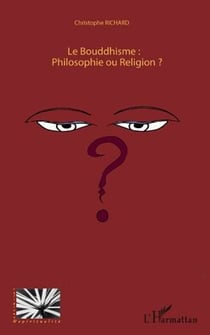 Le bouddhisme : philosophie ou religion ?