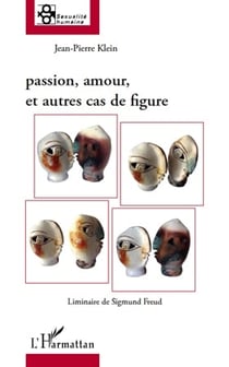 Passion, amour et autres cas de figure - liminaire de sigmund freud