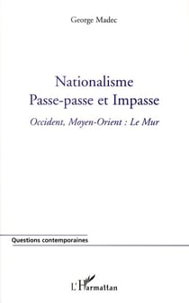 Nationalisme, passe-passe et impasse - Occident, Moyent-Orient - le mur
