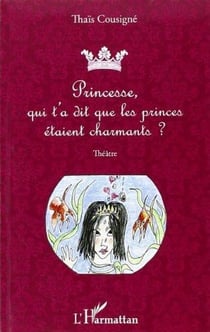 Princesse, qui t'a dit que les princes étaient charmants ?