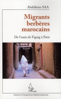 Migrants berbères marocains - de l'oasis de Figuig à Paris