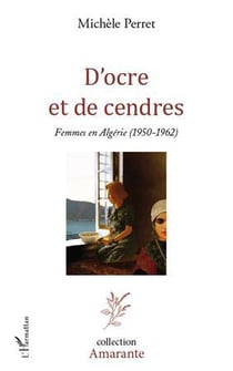 D'ocre et de cendres - femmes en Algérie (1950-1962)