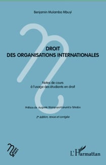 Droit des organisations internationales - notes de cours à l'usage des étudiants en droit (2e édition)