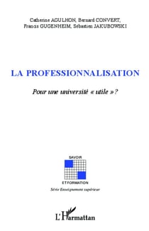 La professionnalisation - pour une université "utile" ?
