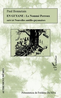 En Guyane - le nommé Perreux - nouvelles antillo-guyanaises