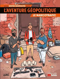 L'aventure géopolitique Tome 2 : le narcotrafic