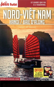 Guide Baie D'along / Nord Vietnam 2019/2020 Carnet Petit Futé