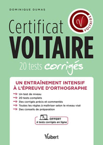 Certificat Voltaire : 20 tests complets corrigés + 2 tests interactifs offerts - un entrainement intensif dans les conditions réelles