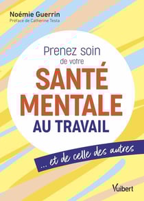Prenez soin de votre santé mentale au travail et de celle des autres