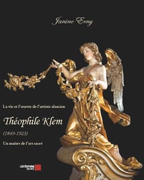 La vie et l'oeuvre de l'artiste alsacien Théophile Klem