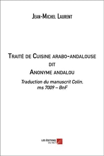 Traité de cuisine arabo-andalouse dit anonyme andalou