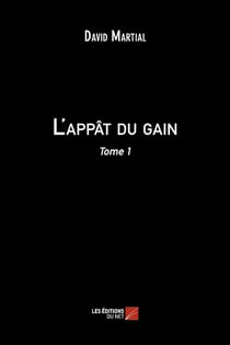L'appât du gain t.1