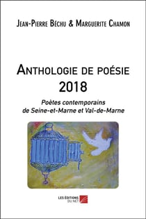Anthologie de poésie 2018 - poètes contemporains de Seine-et-Marne et Val-de-Marne