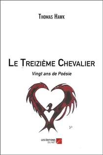 Le treizième chevalier - vingt ans de poésie